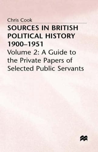 Sources In British Political History 1900 51 By Chris Cook 1975