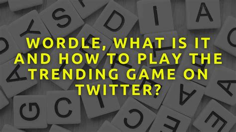 Wordle What Is It And How To Play The Trending Game On Twitter In