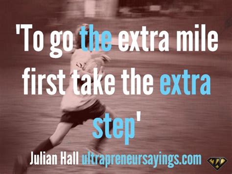 To Go The Extra Mile First Take The Extra Step Go The Extra Mile