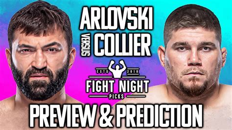 Ufc Fight Night Andrei Arlovski Vs Jake Collier Preview And Prediction Youtube