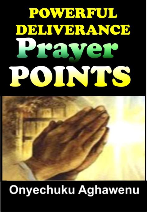 Powerful Deliverance Prayer Points By Onyechuku Aghawenu Phd Book