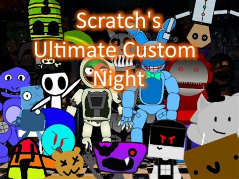 Scratch S Ultimate Custom Night