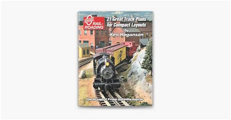 Great Track Plans For Compact Layouts By Ken Hoganson On Apple Books