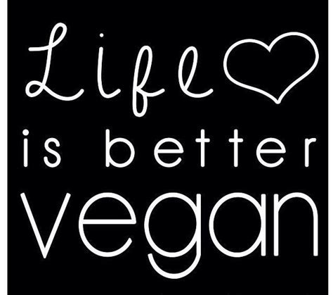 Life Is Better Go Vegan Vegan Quotes Funny Vegan Memes Vegan Humor