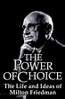The Power of Choice: The Life and Ideas of Milton Friedman (2007 ...