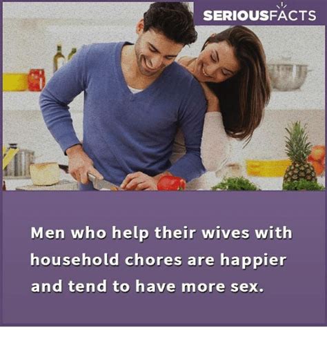 seriousfacts men who help their wives with household chores are happier and tend to have more