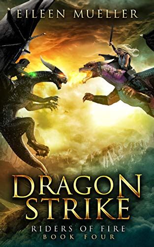Dragon Strike Riders Of Fire Book Four A Dragons Realm Novel