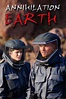 ‎Annihilation Earth (2009) directed by Nick Lyon • Reviews, film + cast ...