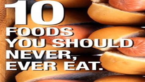 10 Foods You Should Never Ever Eat Fitness Workouts And Exercises