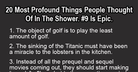 20 Most Profound Things People Thought Of In The Shower 9 Is Epic