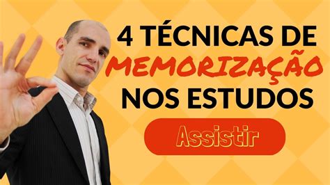 Memorização 4 Técnicas Simples e Eficientes de MEMORIZAÇÃO NOS ESTUDOS