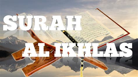 Wa lam yakul lahụ kufuwan aḥad. Surah Al-ikhlas Dan Artinya Merdu - YouTube