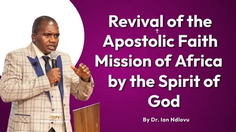 Revival Of The Apostolic Faith Mission Of Africa By The Spirit Of God