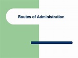 PPT - Routes of Administration PowerPoint Presentation, free download ...