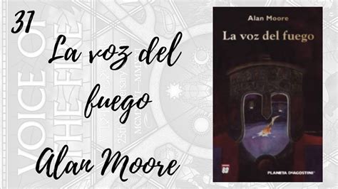Serie Alan Moore La Voz Del Fuego Youtube