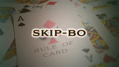 Learn To Play Skip Bo Rules And Tips