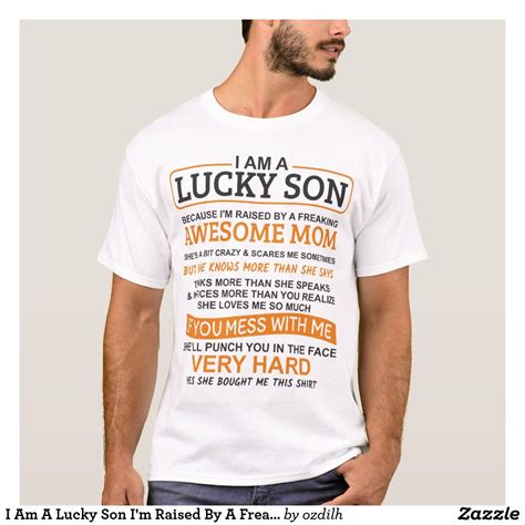 I Am A Lucky Son Im Raised By A Freaking Awesome T Shirt Cool T Shirts Mom