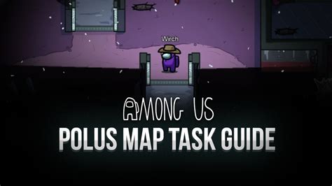 Among Us Polus Map Guide How To Complete Every Task In The Polus