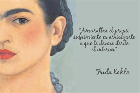Frases De Nuestra Maravillosa Frida Khalo Frase De Frida Kahlo