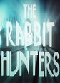 The Rabbit Hunters (C) (2020) - FilmAffinity