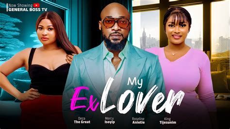 My Ex Lover Deza The Great Mercy Isoyip Roseline Anietie 2023 Nollywood Movie Youtube