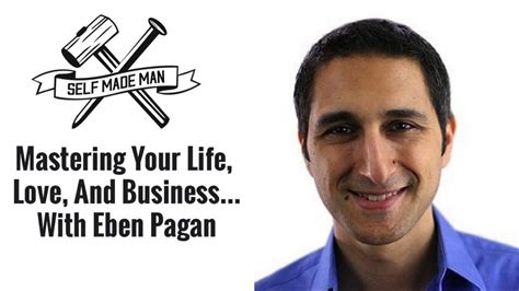 mastering your life love and business with eben pagan youtube
