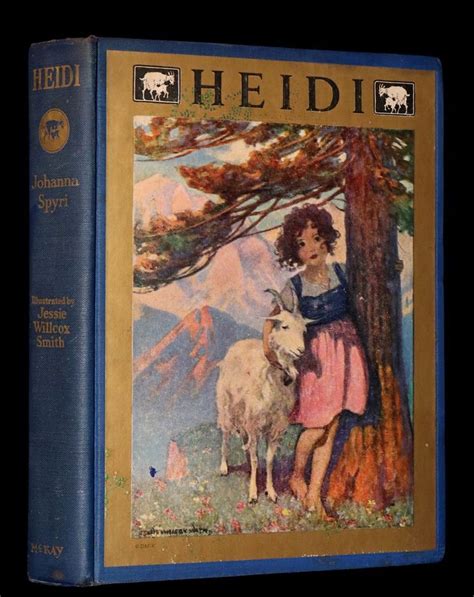 1922 Rare Book Heidi By Johanna Spyri Illustrated By Jessie Willcox Smith In 2022 Johanna