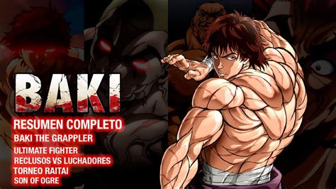 La Historia Completa De Baki Baki The Grappler Ultimate Fighter