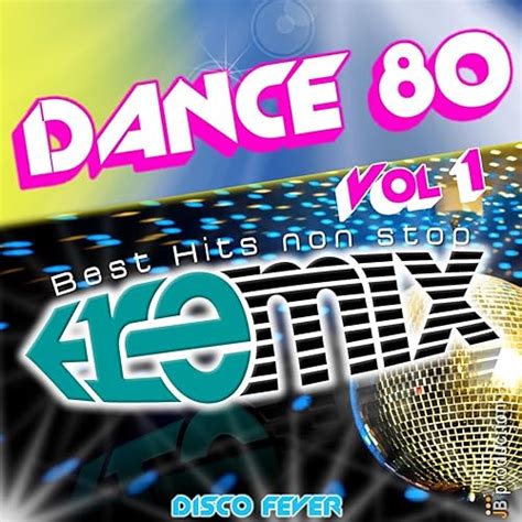 80 Best Hits Megamix Vol 1 By Disco Fever On Amazon Music