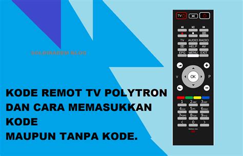 Kode Remot TV POLYTRON Joker TV TABUNG Dan LED LCD Soldiradem Blog