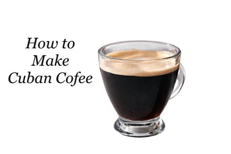 How To Make Cuban Coffee A Coffee Lovers Guide Coffee Guide 101