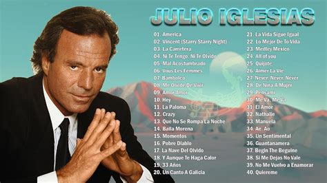 Julio Iglesias Xitos Sus Mejores Canciones Julio Iglesias Todos Sus Grandes Exitos