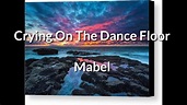 Mabel - Crying On The Dance Floor Offical Lyrics Video - YouTube
