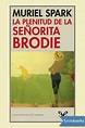 La plenitud de la señorita Brodie - Muriel Spark - Descargar epub y pdf ...