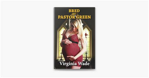 ‎bred By Pastor Green Taboo Impregnation Erotica On Apple Books