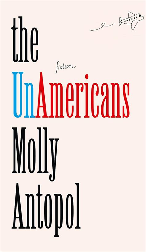The Unamericans Molly Antopol 9780007548811 Books