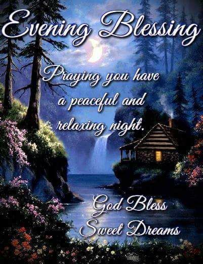 Praying You Have A Peaceful And Relaxing Night Evening Evening Quotes