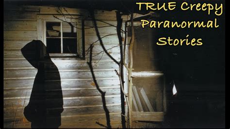 3 True Creepy Paranormal Stories Youtube