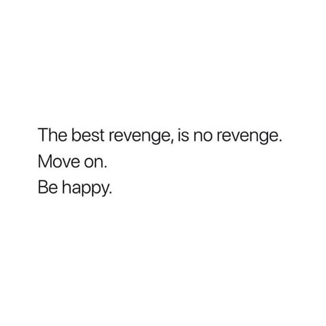 Always The Best Revenge Is A Life Well Lived And Happiness Words
