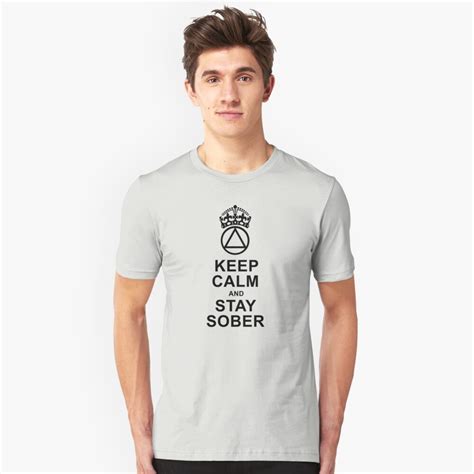 Keep Calm Stay Sober T Shirt By Recoveryt Redbubble