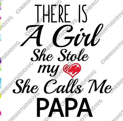 There Is A Girl She Stole My Heart She Calls Me Papa Svg Etsy