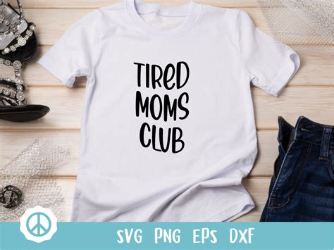 Tired Moms Club Svg Png Eps Vectorency