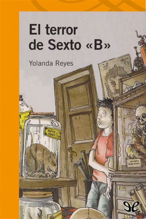 EL TERROR DE SEXTO B Yolanda Reyes PlanetaLibro Net