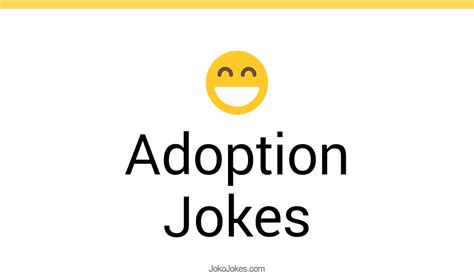 97 Adoption Jokes And Funny Puns Jokojokes