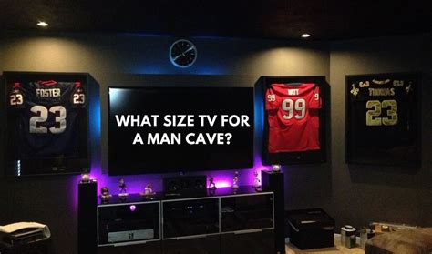 What Size Tv For A Man Cave Man Cave Wizard