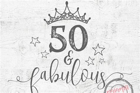 50 And Fabulous Svg Birthday Svg 50th Birthday Cricut Cut File Birthday