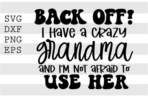 Back Off I Have A Crazy Grandma Svg