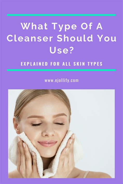 Different Types Of Cleansers Explained • Types Of Faces Washes
