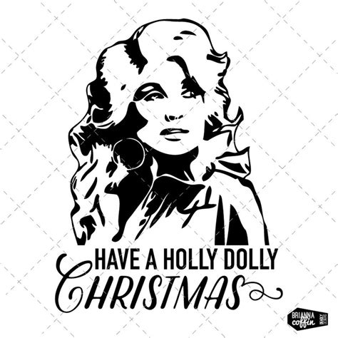 Have A Holly Dolly Christmas Svg Png Etsy