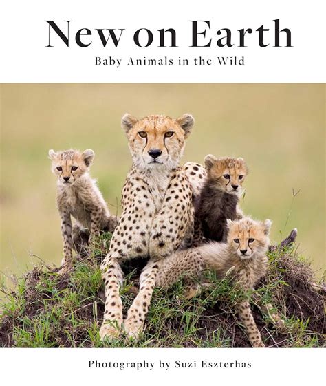 New On Earth Baby Animals In The Wild By Suzi Eszterhas Goodreads